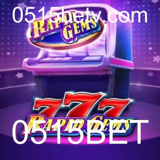 RapidGems777: Uma Nova Experiência de Jogo com a Estratégia 0515BET
